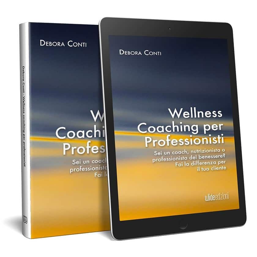 Wellness Coaching Professionisti, un libro di Debora Conti